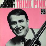 Think Pink/Don't Forget Me Ida, Johnny Ashcroft